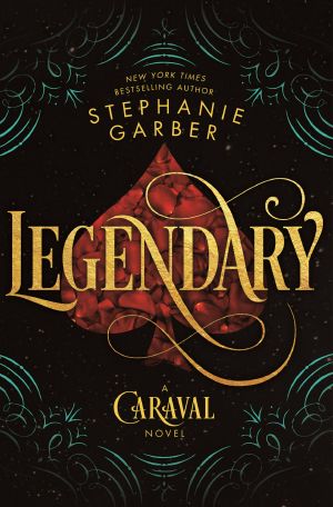 [Caraval 02] • Legendary · A Caraval Novel